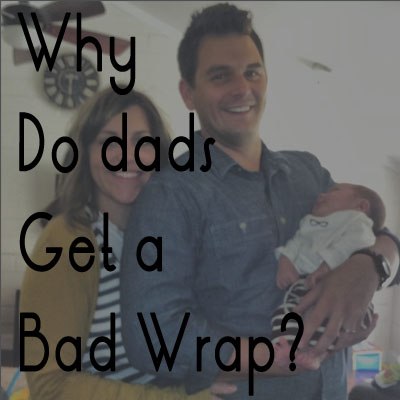 Dads Get a Bad Wrap: Dressing and Hair