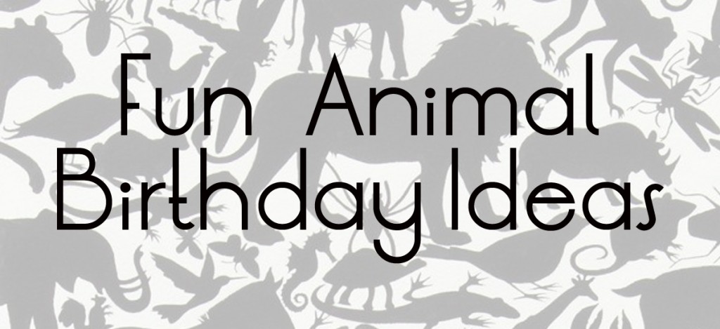 Animal Birthday Ideas