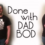 Done with the Dad Bod | The Modern Dad