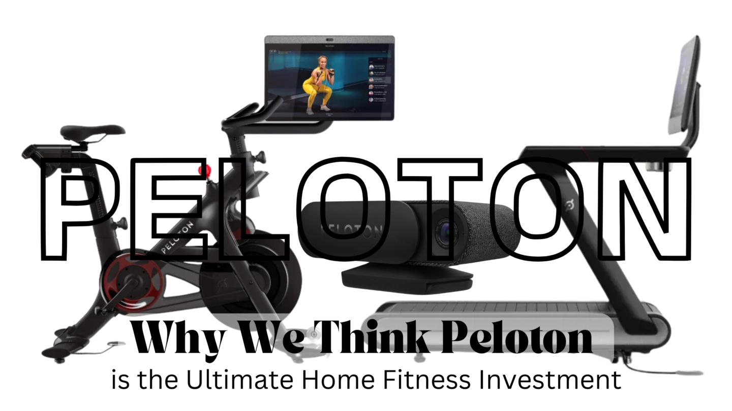 Why We Think Peloton is the Ultimate Home Fitness Investment